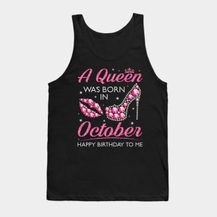 A Queen Was Born In October Happy Birthday To Me Nana Mommy Aunt Sister Cousin Wife Daughter Tank Top